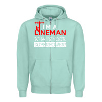 Seafoam im a lineman whats your superpower Zipper Hoodie - linhVisuals