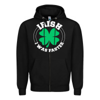Irish I Was Faster Zipper Hoodie | Teevron
