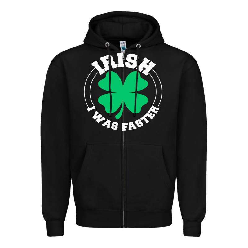 Irish I Was Faster Zipper Hoodie by linhVisuals | Teevron