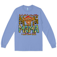 Colony Blue God Gifted Me Two Titles And Mama i Rock Them Both Long Sleeve Tee - CowhideDigitalArt