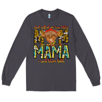 Smoke God Gifted Me Two Titles And Mama i Rock Them Both Long Sleeve Tee - CowhideDigitalArt