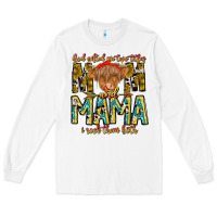 White God Gifted Me Two Titles And Mama i Rock Them Both Long Sleeve Tee - CowhideDigitalArt