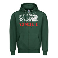 Sports Green if the stars were to worship so will i Zipper Hoodie - linhVisuals