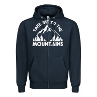 Take Me To The Mountains Nature Lover Zipper Hoodie | Teevron