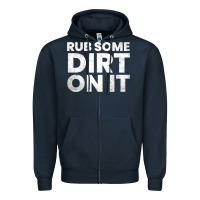 Vintage Funny Shirts For Men, Rub Some Dirt On It Long Sleeve T Shirt Zipper Hoodie | Teevron