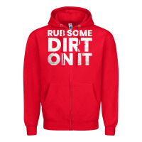 Red vintage funny shirts for men, rub some dirt on it long sleeve t shirt Zipper Hoodie - linhVisuals