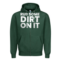 Sports Green vintage funny shirts for men, rub some dirt on it long sleeve t shirt Zipper Hoodie - linhVisuals