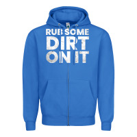True Royal vintage funny shirts for men, rub some dirt on it long sleeve t shirt Zipper Hoodie - linhVisuals