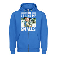 True Royal the sandlot ham you're killing me smalls portrait Zipper Hoodie - linhVisuals