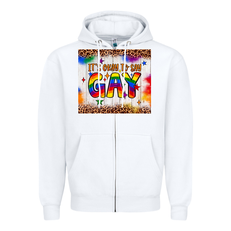It's Okay To Say Gay Tumbler Zipper Hoodie by JahusDesignShop | Teevron