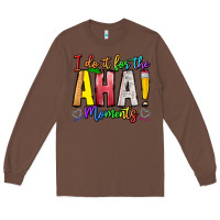 Chestnut IDiot Of The Aha Moments Long Sleeve Tee - CowhideDigitalArt