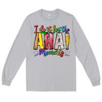 Idiot Of The Aha Moments Long Sleeve Tee | Teevron