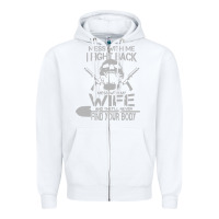 White mess with my wife and they Zipper Hoodie - linhVisuals
