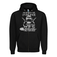 Black mess with my wife and they Zipper Hoodie - linhVisuals