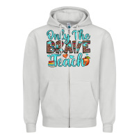 Dove Grey only the brave teach Zipper Hoodie - JahusDesignShop