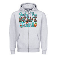 Heather Grey only the brave teach Zipper Hoodie - JahusDesignShop