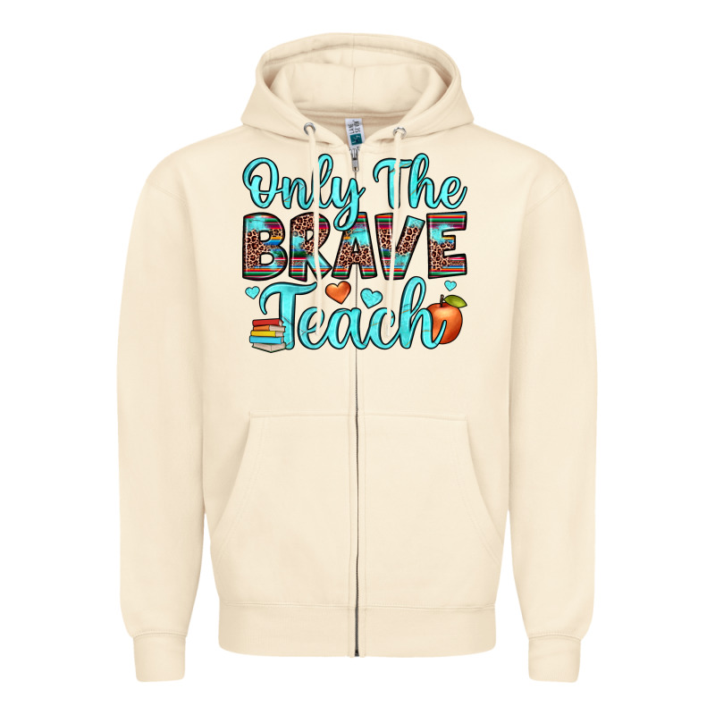 Only The Brave Teach Zipper Hoodie by JahusDesignShop | Teevron
