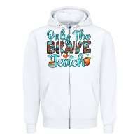 White only the brave teach Zipper Hoodie - JahusDesignShop