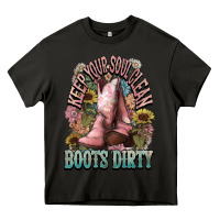 Asphalt Keep your soul clean boots dirty Cowboy western Heavy Core Tee - HowdyJamesFarm