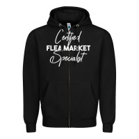 Certified Flea Market Specialist T Shirt Zipper Hoodie | Teevron