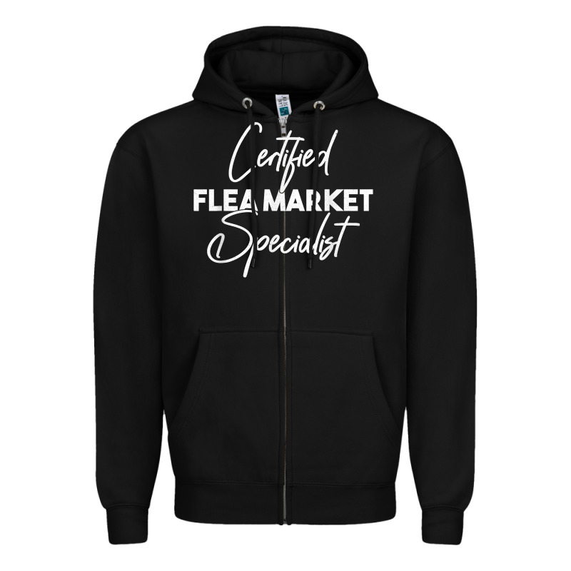 Certified Flea Market Specialist T Shirt Zipper Hoodie by linhVisuals | Teevron