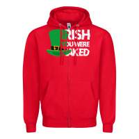 Red irish you were naked funny st patrick day Zipper Hoodie - linhVisuals