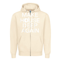 Sandshell make house deep again house music turntable t shirt Zipper Hoodie - linhVisuals