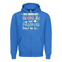 True Royal if it involves books and pajamas book lover gift tee t shirt Zipper Hoodie - linhVisuals
