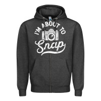 Charcoal Heather i'm about to snap photography photographer camera men women t shirt Zipper Hoodie - linhVisuals