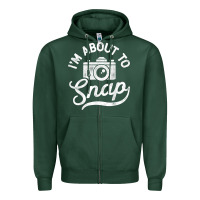 Sports Green i'm about to snap photography photographer camera men women t shirt Zipper Hoodie - linhVisuals