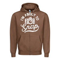 Chestnut i'm about to snap photography photographer camera men women t shirt Zipper Hoodie - linhVisuals