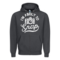 Smoke i'm about to snap photography photographer camera men women t shirt Zipper Hoodie - linhVisuals