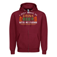 Burgundy i just want to drink with my friends Zipper Hoodie - linhVisuals