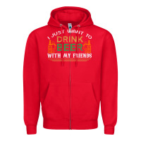 Red i just want to drink with my friends Zipper Hoodie - linhVisuals