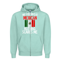 Seafoam my husband is mexican nothing scares me funny husband zip hoodie Zipper Hoodie - linhVisuals