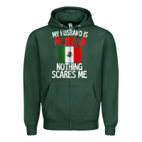 Sports Green my husband is mexican nothing scares me funny husband zip hoodie Zipper Hoodie - linhVisuals