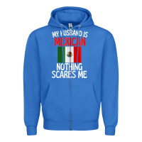 True Royal my husband is mexican nothing scares me funny husband zip hoodie Zipper Hoodie - linhVisuals