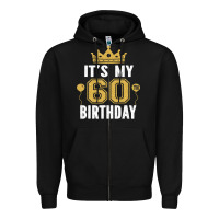 Black it's my 60th birthday gift for 60 years old man and woman t shirt Zipper Hoodie - linhVisuals