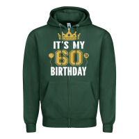 Sports Green it's my 60th birthday gift for 60 years old man and woman t shirt Zipper Hoodie - linhVisuals