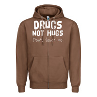 Chestnut drugs not hugs Zipper Hoodie - linhVisuals