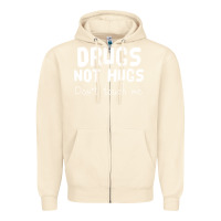 Sandshell drugs not hugs Zipper Hoodie - linhVisuals