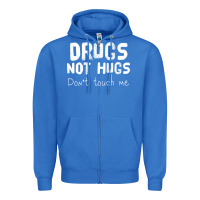 Drugs Not Hugs Zipper Hoodie | Teevron