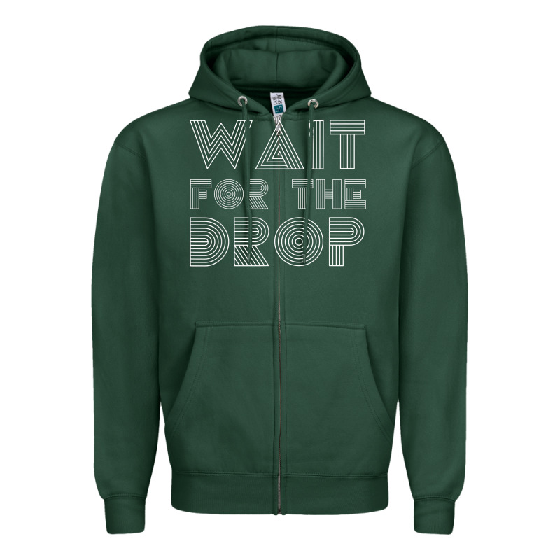 Retro Edm Wait For The Drop House Dj Trance Wash T Shirt Zipper Hoodie by linhVisuals | Teevron
