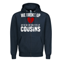 Navy we broke up still cousins funny redneck break up gag joke t shirt Zipper Hoodie - linhVisuals