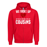Red we broke up still cousins funny redneck break up gag joke t shirt Zipper Hoodie - linhVisuals