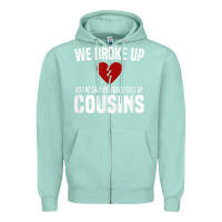 Seafoam we broke up still cousins funny redneck break up gag joke t shirt Zipper Hoodie - linhVisuals