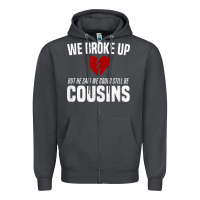 Smoke we broke up still cousins funny redneck break up gag joke t shirt Zipper Hoodie - linhVisuals