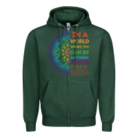 Sports Green kindeness In A World Where You Can Be Anything Choose Kind Kindness Zipper Hoodie - linhVisuals
