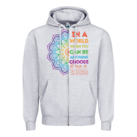Heather Grey kindeness In A World Where You Can Be Anything Choose Kind Kindness Zipper Hoodie - linhVisuals