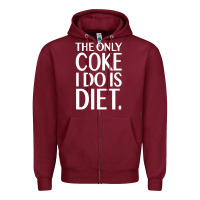 Burgundy the only coke i do is diet Zipper Hoodie - linhVisuals